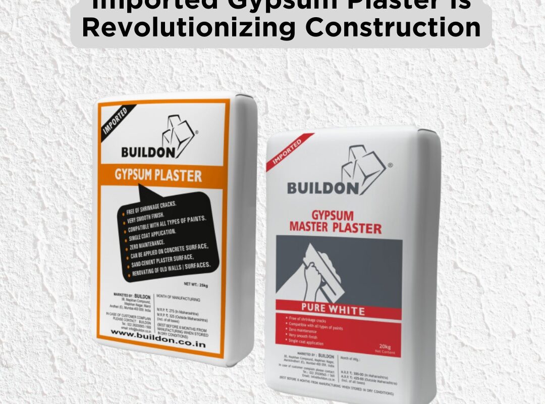 Top 5 Areas in India Where Imported Gypsum Plaster Is Revolutionizing Construction